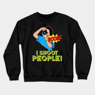 I shoot people Crewneck Sweatshirt